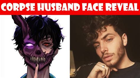 corpse husband face reveal|Corpse Husbands face reveal: What does he really。